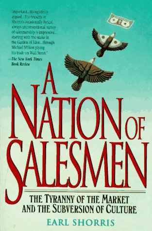 Beispielbild fr A Nation of Salesmen: The Tyranny of the Market and the Subversion of Culture zum Verkauf von Wonder Book