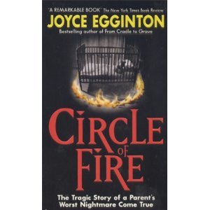 9780380726875: Circle of Fire: The Tragic Story of a Parent's Worst Nightmare Come True