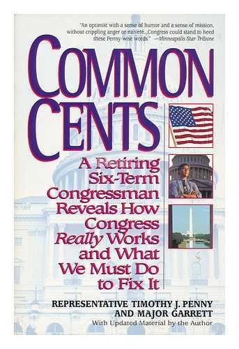 Stock image for Common Cents: A Retiring Six-Term Congressman Reveals How Congressman Reveals How Congress Really Works and What We Must Do to Fix It for sale by Solr Books