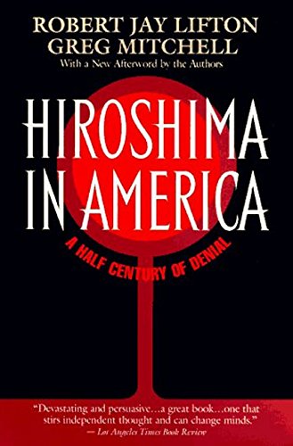 Imagen de archivo de Hiroshima in America: A Half Century of Denial a la venta por ThriftBooks-Dallas