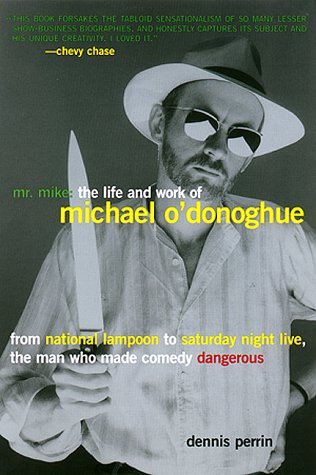 Beispielbild fr Mr. Mike: The Life and Work of Michael O'Donoghue zum Verkauf von Wonder Book