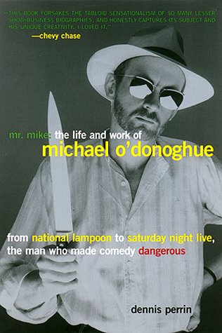 Imagen de archivo de Mr. Mike: The Life and Work of Michael O'Donoghue a la venta por Wonder Book