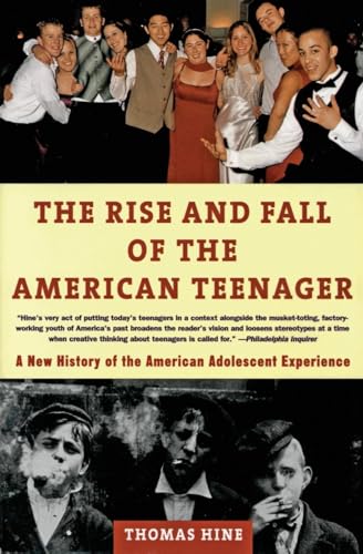 The Rise and Fall of the American Teenager (9780380728534) by Hine, Thomas