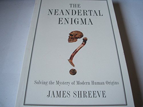 Stock image for The Neandertal Enigma : Solving the Mystery of Modern Human Origins for sale by Wonder Book