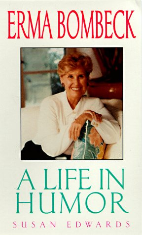 Stock image for Erma Bombeck : A Life in Humor for sale by Better World Books