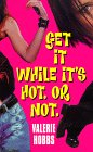 9780380731015: Get It While It's Hot. Or Not (An Avon Flare Book)
