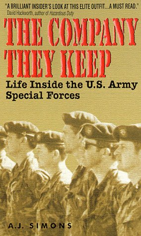 The Company they Keep : Life Inside the U.S. Army Special Forces - Simons, Anna