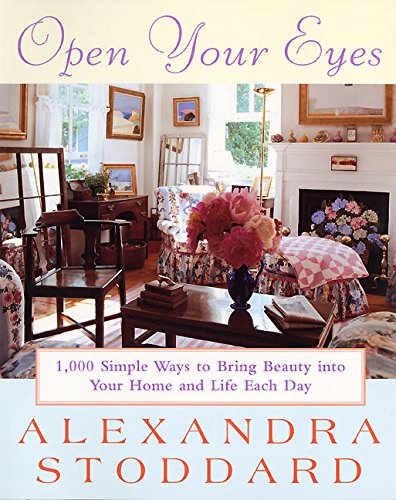 9780380731442: Open Your Eyes: 1,000 Simple Ways To Bring Beauty Into Your Home And Life Each Day (Harperresource Book)