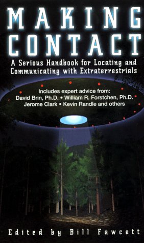 Making Contact: A Serious Handbook For Locating And Communicating With Extraterrestrials (9780380731541) by Fawcett, Bill