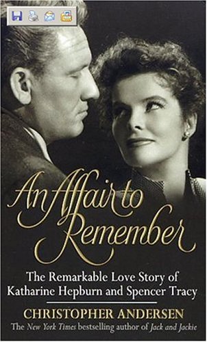 Stock image for Affair to Remember, An: The Remarkable Love Story Of Katharine Hepburn And Spencer Tracy for sale by Gulf Coast Books