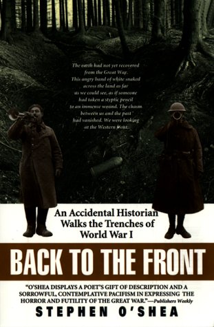 Imagen de archivo de Back to the Front: An Accidental Historian Walks the Trenches of World War I a la venta por More Than Words