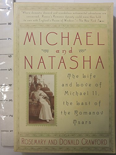 Beispielbild fr Michael and Natasha: The Life and Love of Michael II, the Last of the Romanov Tsars zum Verkauf von ThriftBooks-Atlanta