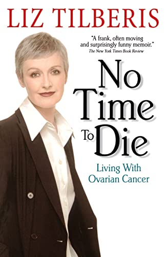 9780380732265: No Time to Die: Living with Ovarian Cancer