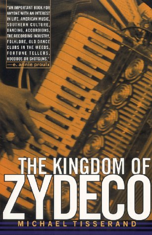 Stock image for The Kingdom of Zydeco Tisserand, Michael for sale by Mycroft's Books