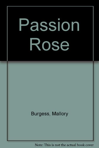 Passion Rose (9780380751693) by Mallory Burgess