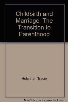 Imagen de archivo de Childbirth and Marriage: The Transition to Parenthood a la venta por SecondSale