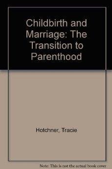 9780380752010: Childbirth and Marriage: The Transition to Parenthood