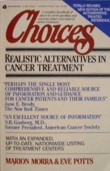 Beispielbild fr Choices : Realistic Alternatives in Cancer Treatment zum Verkauf von Better World Books