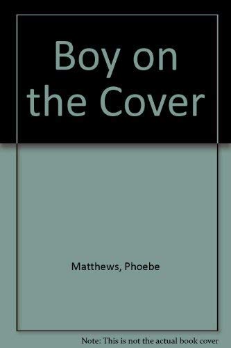 Boy on the Cover by Matthews, Phoebe