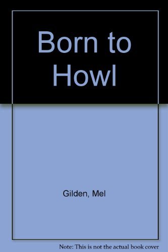 Beispielbild fr Born to Howl zum Verkauf von Wonder Book