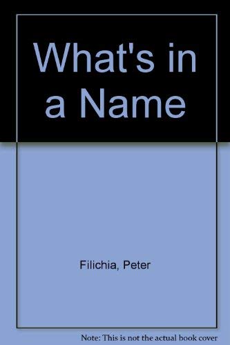 What's in a Name (9780380755363) by Filichia, Peter