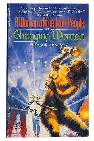 Beispielbild fr Changing Women (A Woman of the Iron People, Part 2) zum Verkauf von Editions Book Store