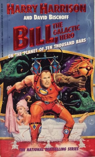 Stock image for Bill, the Galactic Hero on the Planet of Ten Thousand Bars for sale by Better World Books: West