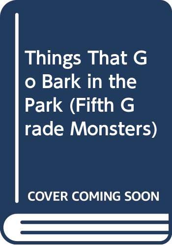 9780380757862: Things That Go Bark in the Park (Fifth Grade Monsters)