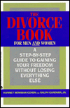 9780380758296: The Divorce Book/for Men and Women: A Step by Step Guide to Gaining Your Freedom Without Losing Everything Else