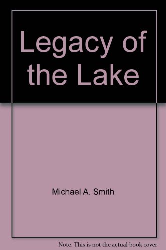 Legacy of the Lake (9780380758791) by Michael A. Smith