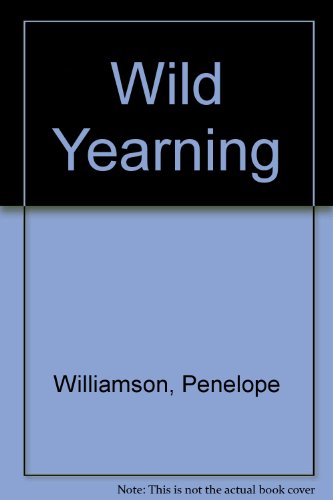 Beispielbild fr Wild Yearning zum Verkauf von Better World Books