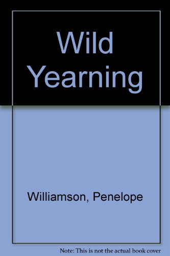 Imagen de archivo de Wild Yearning a la venta por Better World Books