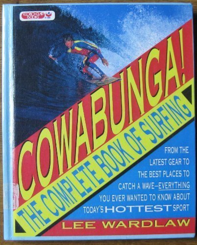 Beispielbild fr Cowabunga! the Complete Book of Surfing zum Verkauf von Robinson Street Books, IOBA