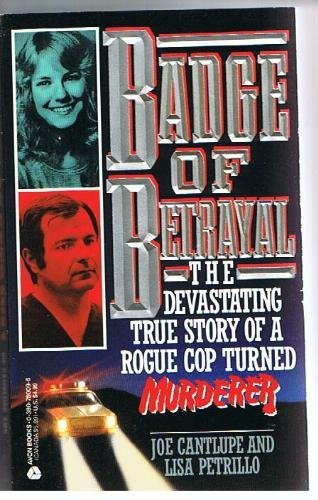 Stock image for Badge of Betrayal: The Devastating True Story of a Rogue Cop Turned Murderer for sale by Books Unplugged
