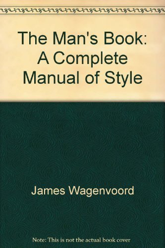Beispielbild fr The Man's Book: A Complete Manual of Style zum Verkauf von WorldofBooks