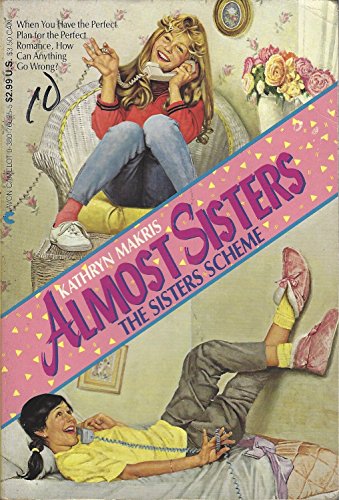 Almost Sisters: The Sisters Scheme (An Avon Camelot Book) (9780380760350) by Makris, Kathryn