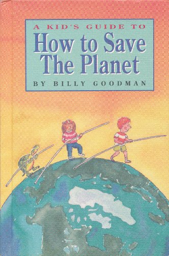 Stock image for A Kid's Guide to How to Save the Planet (Camelot World) for sale by Wonder Book