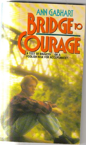 Imagen de archivo de Bridge to Courage a la venta por ThriftBooks-Dallas