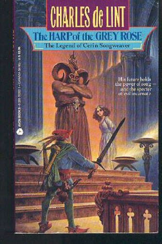 The Harp of the Grey Rose: The Legend of Cerin Songweaver - Charles De Lint