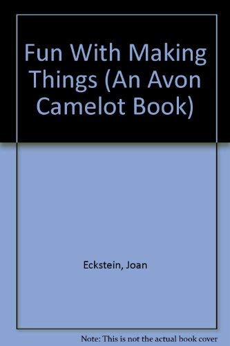 Stock image for Fun With Making Things (An Avon Camelot Book) for sale by Bank of Books