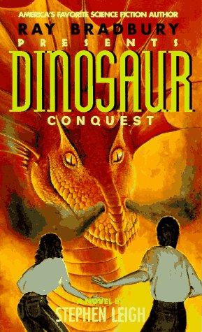 Beispielbild fr Ray Bradbury Presents: Dinosaur Conquest : A Novel (Ray Bradbury's Dinosaur) zum Verkauf von Once Upon A Time Books