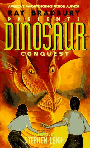 Stock image for Ray Bradbury Presents: Dinosaur Conquest : A Novel (Ray Bradbury's Dinosaur) for sale by Once Upon A Time Books