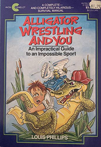 Beispielbild fr Alligator Wrestling and You: An Impractical Guide to an Impossible Sport (An Avon Camelot Book) zum Verkauf von SecondSale