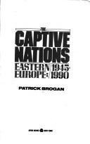 Stock image for The Captive Nations: Eastern Europe : 1945-1990 for sale by HPB-Diamond