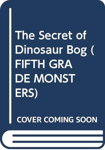 Imagen de archivo de The Secret of Dinosaur Bog (FIFTH GRADE MONSTERS) a la venta por HPB-Red