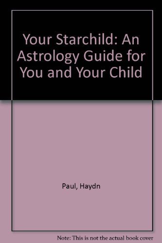 Imagen de archivo de Your Starchild: An Astrology Guide for You and Your Child a la venta por ThriftBooks-Dallas