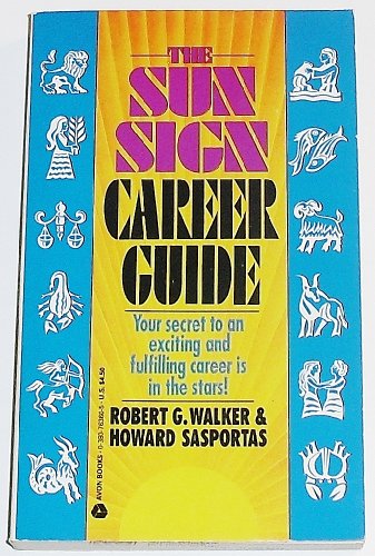 The Sun Sign Career Guide (9780380763603) by Walker, Robert G.; Sasportas, Howard