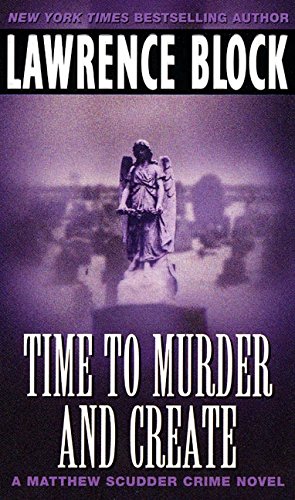 Beispielbild fr Time to Murder and Create (Matthew Scudder) zum Verkauf von BooksRun