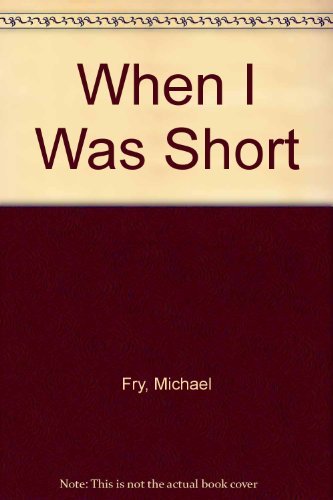 When I Was Short (9780380764341) by Fry, Michael; Vasilovich, Guy