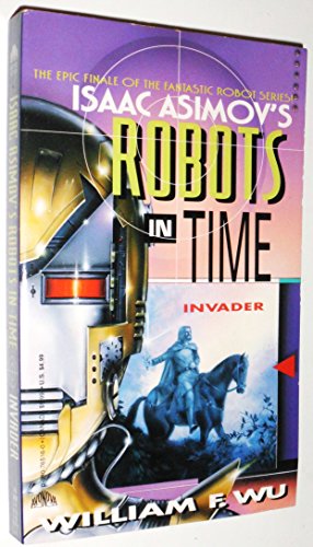 Imagen de archivo de Isaac Asimov's Robots in Time: Invader a la venta por HPB-Movies